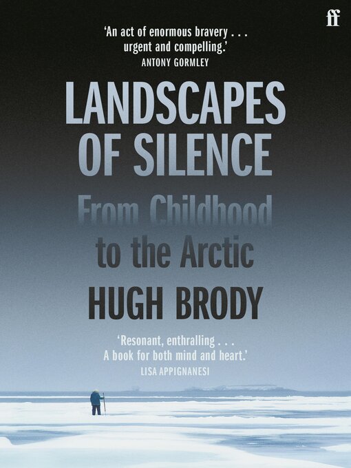 Title details for Landscapes of Silence: From Childhood to the Arctic by Hugh Brody - Available